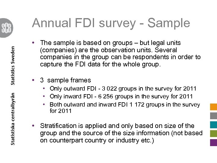 Annual FDI survey - Sample • The sample is based on groups – but