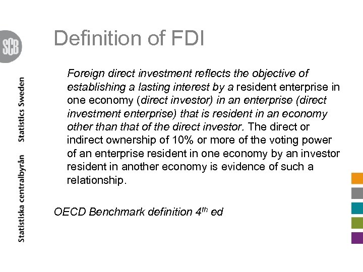 Definition of FDI Foreign direct investment reflects the objective of establishing a lasting interest