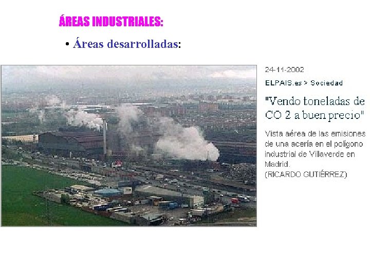 ÁREAS INDUSTRIALES: • Áreas desarrolladas: 