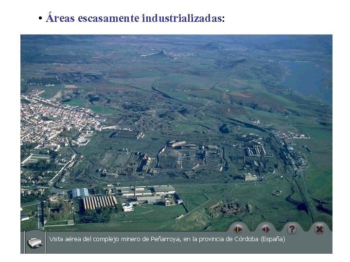  • Áreas escasamente industrializadas: 