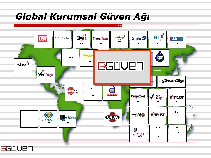 Global Kurumsal Güven Ağı Europe Trust. Wise Denmark Germany Greece Iceland Italy France UK
