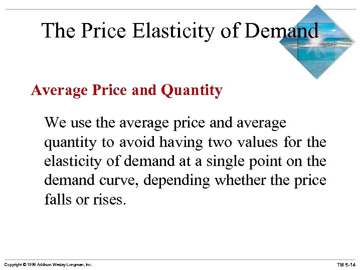 The Price Elasticity of Demand Average Price and Quantity We use the average price