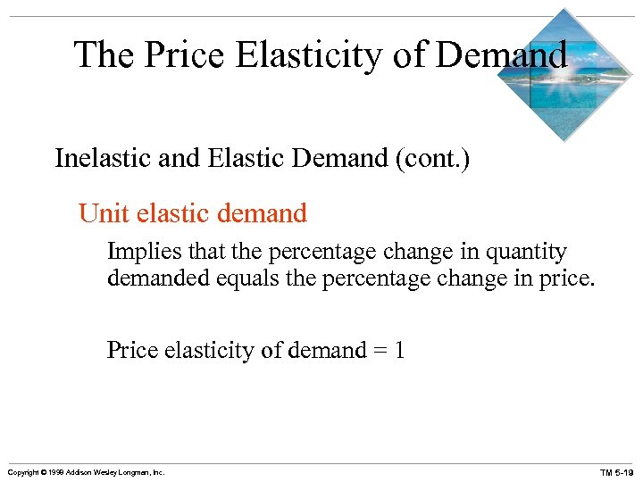 The Price Elasticity of Demand Inelastic and Elastic Demand (cont. ) Unit elastic demand