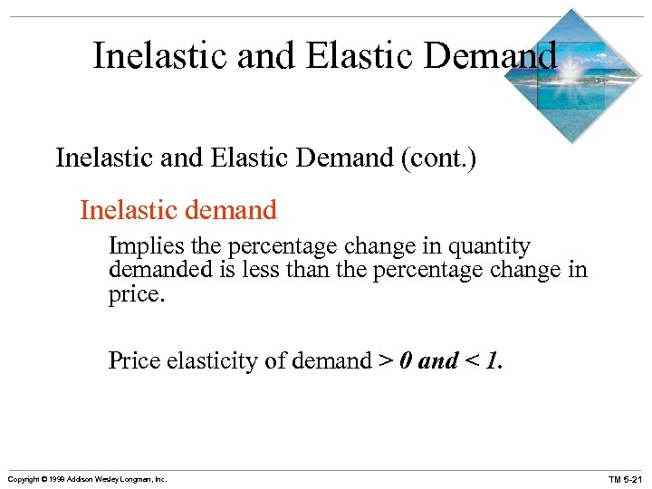 Inelastic and Elastic Demand (cont. ) Inelastic demand Implies the percentage change in quantity