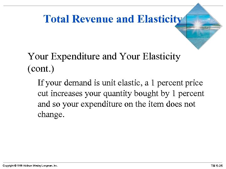 Total Revenue and Elasticity Your Expenditure and Your Elasticity (cont. ) If your demand