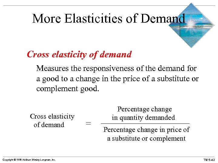More Elasticities of Demand Cross elasticity of demand Measures the responsiveness of the demand