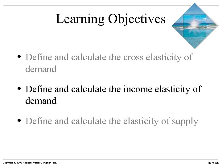 Learning Objectives • Define and calculate the cross elasticity of demand • Define and
