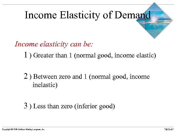 Income Elasticity of Demand Income elasticity can be: 1 ) Greater than 1 (normal