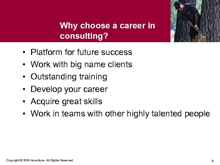 Why choose a career in consulting? • • • Platform for future success Work