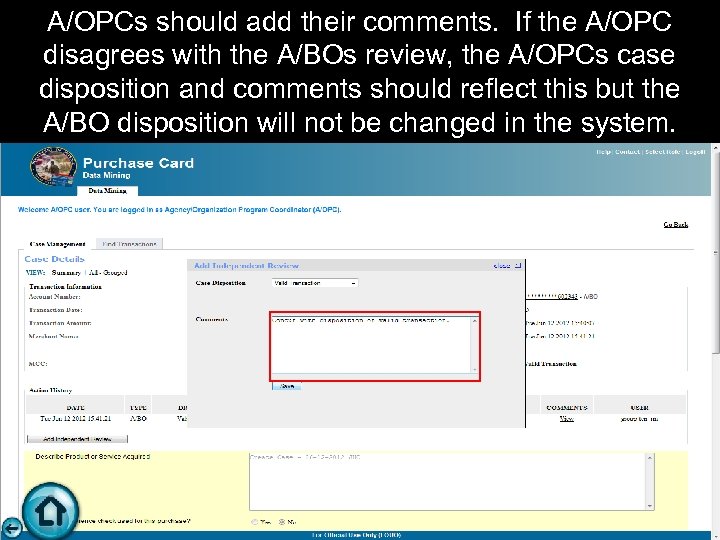 A/OPCs should add their comments. If the A/OPC disagrees with the A/BOs review, the
