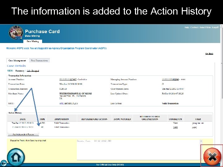 The information is added to the Action History 