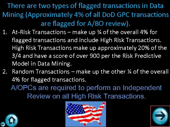 There are two types of flagged transactions in Data Mining (Approximately 4% of all