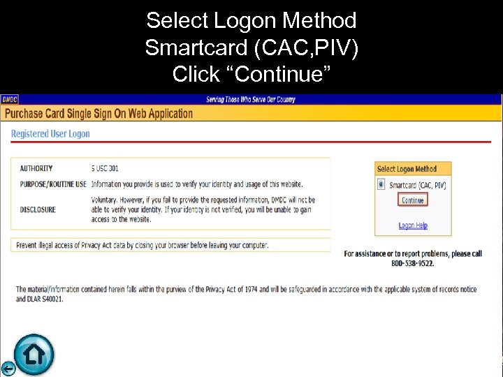 Select Logon Method Smartcard (CAC, PIV) Click “Continue” 