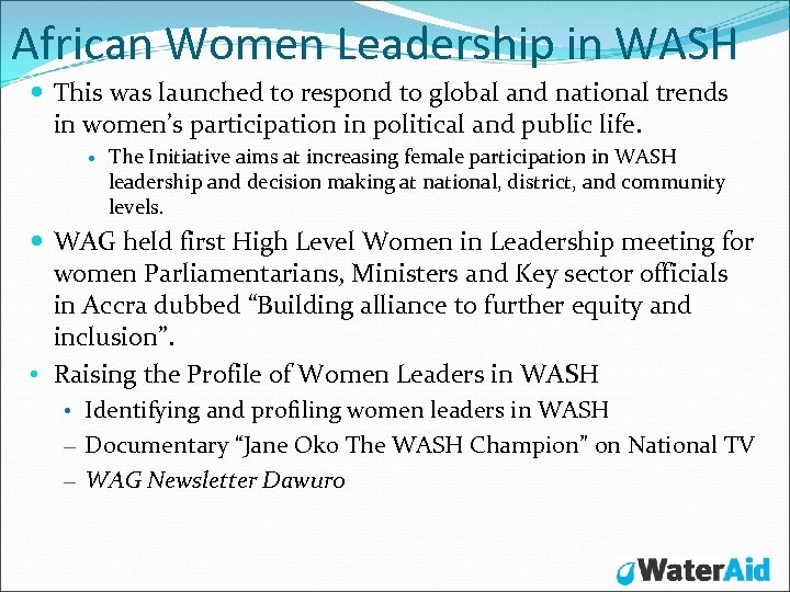 African Women Leadership in WASH This was launched to respond to global and national