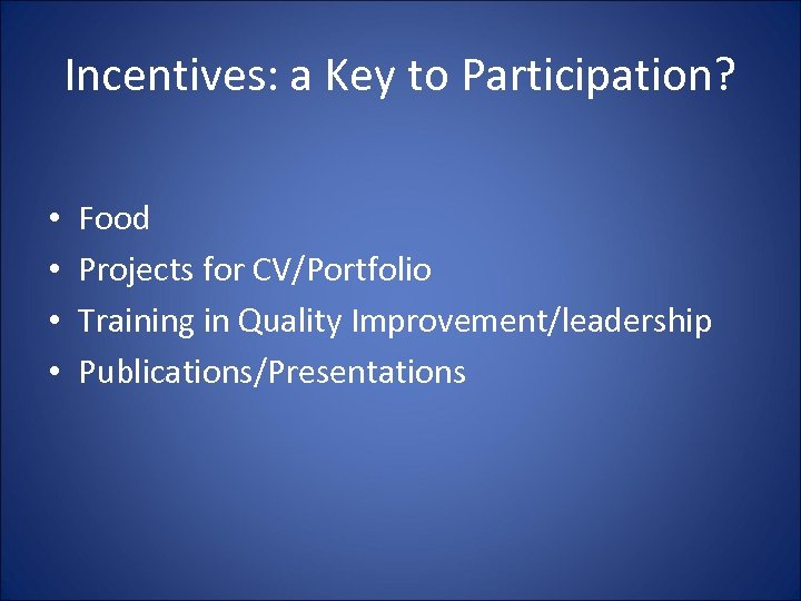 Incentives: a Key to Participation? • • Food Projects for CV/Portfolio Training in Quality