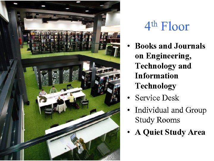  4 th Floor • Books and Journals on Engineering, Technology and Information Technology