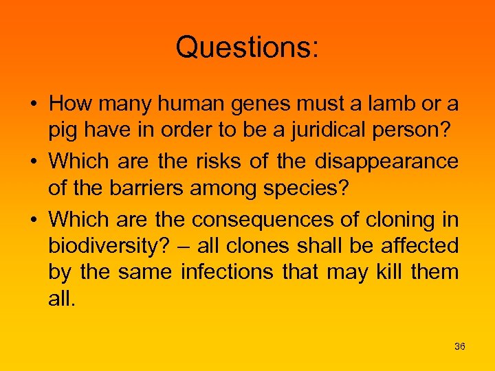 Questions: • How many human genes must a lamb or a pig have in