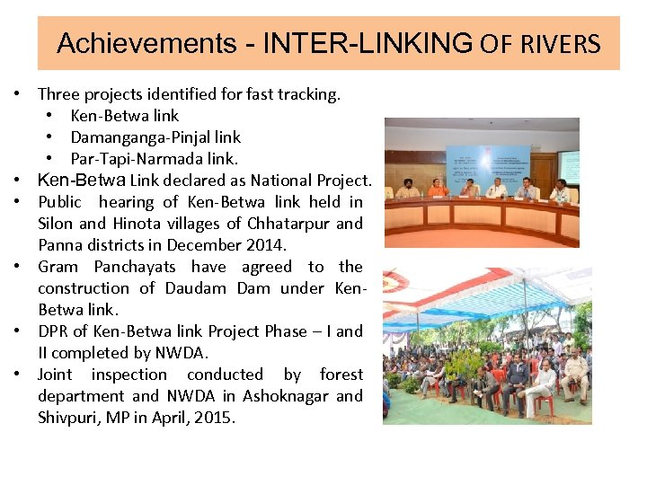 Achievements - INTER-LINKING OF RIVERS • Three projects identified for fast tracking. • Ken-Betwa