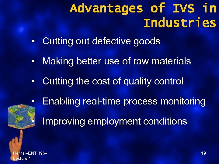 Advantages of IVS in Industries • Cutting out defective goods • Making better use