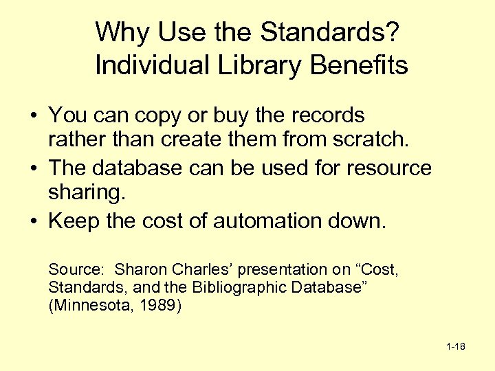 Why Use the Standards? Individual Library Benefits • You can copy or buy the