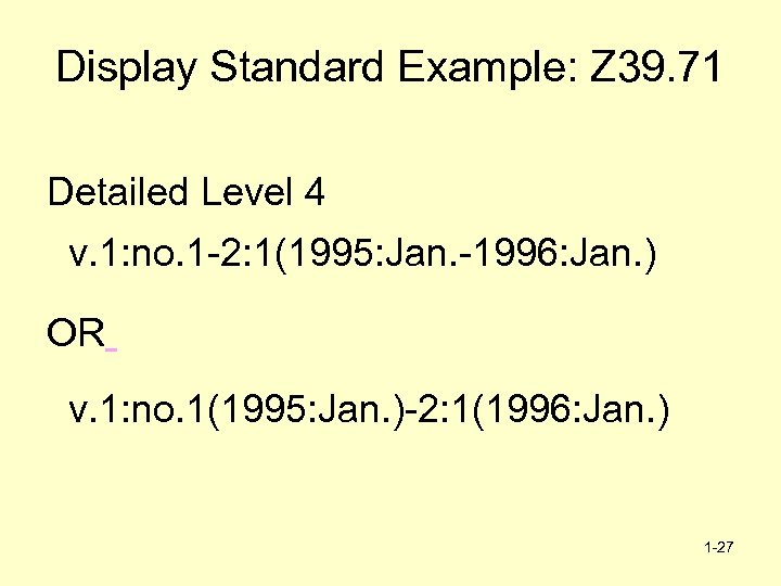 Display Standard Example: Z 39. 71 Detailed Level 4 v. 1: no. 1 -2: