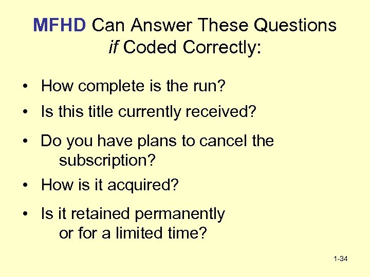 MFHD Can Answer These Questions if Coded Correctly: • How complete is the run?