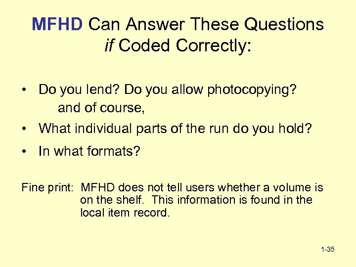 MFHD Can Answer These Questions if Coded Correctly: • Do you lend? Do you