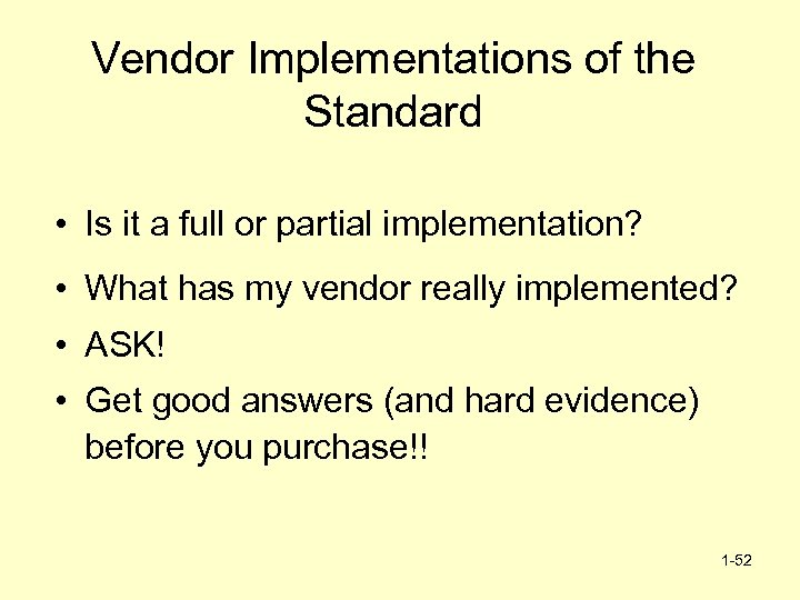 Vendor Implementations of the Standard • Is it a full or partial implementation? •