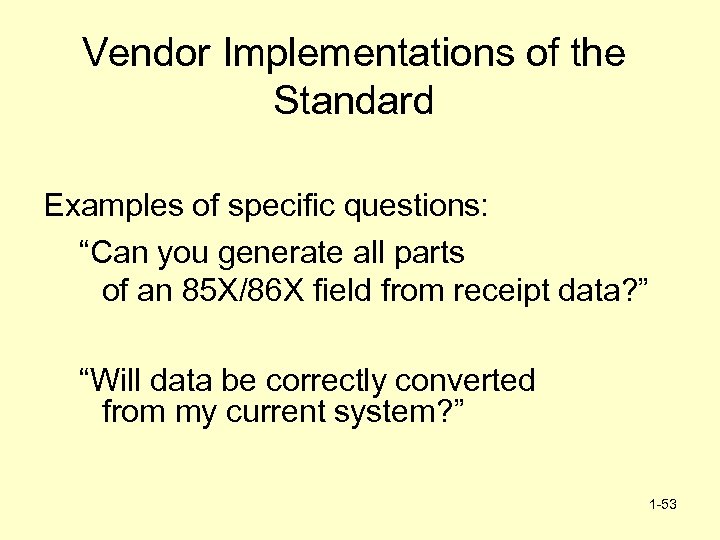 Vendor Implementations of the Standard Examples of specific questions: “Can you generate all parts