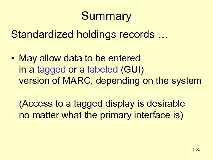 Summary Standardized holdings records … • May allow data to be entered in a