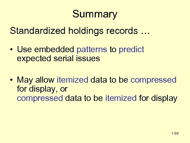 Summary Standardized holdings records … • Use embedded patterns to predict expected serial issues