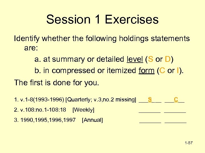 Session 1 Exercises Identify whether the following holdings statements are: a. at summary or