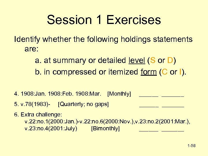 Session 1 Exercises Identify whether the following holdings statements are: a. at summary or