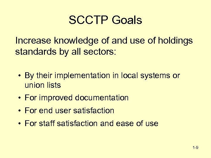 SCCTP Goals Increase knowledge of and use of holdings standards by all sectors: •