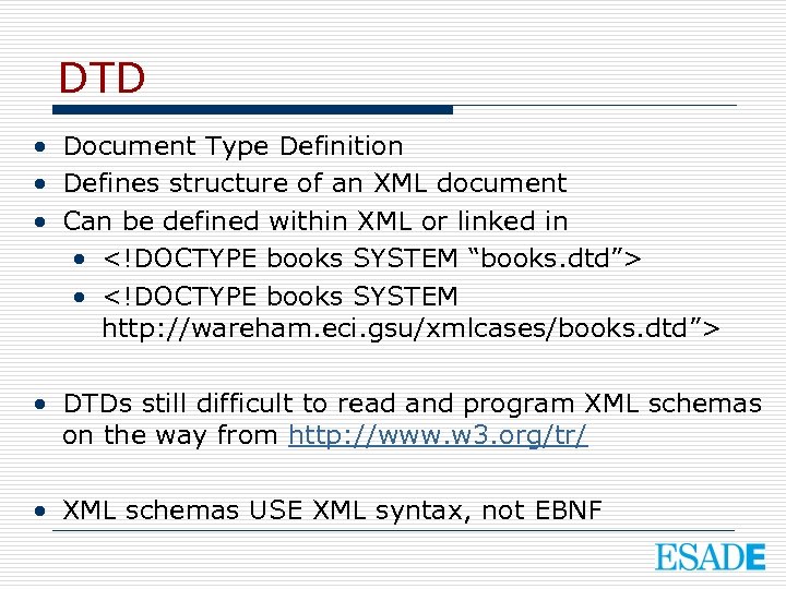 DTD • Document Type Definition • Defines structure of an XML document • Can