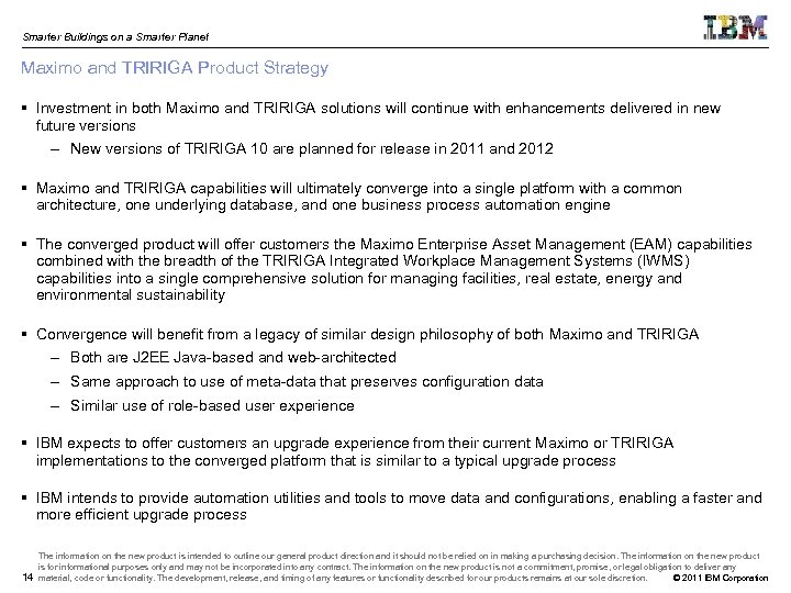 Smarter Buildings on a Smarter Planet Maximo and TRIRIGA Product Strategy § Investment in