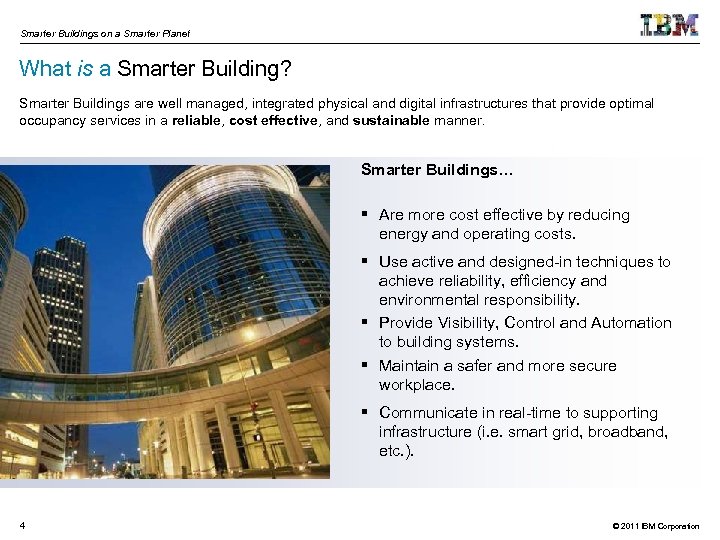 Smarter Buildings on a Smarter Planet What is a Smarter Building? Smarter Buildings are