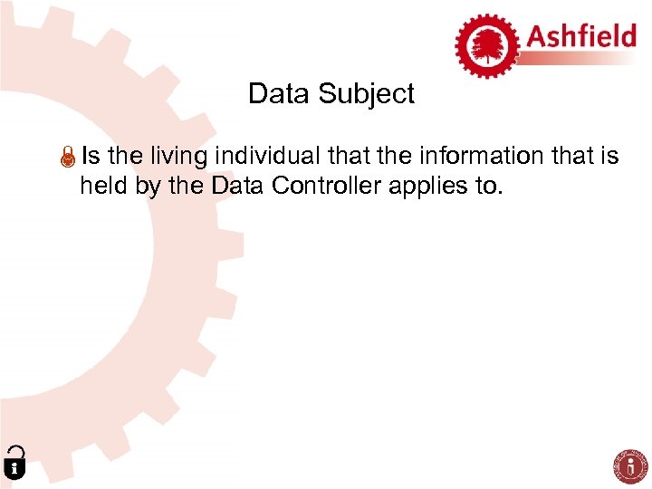 Data Subject ÏIs the living individual that the information that is held by the