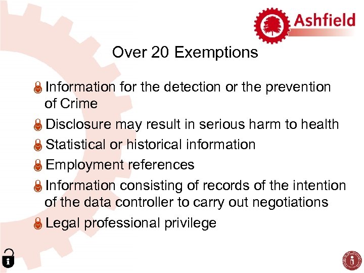 Over 20 Exemptions ÏInformation for the detection or the prevention of Crime ÏDisclosure may