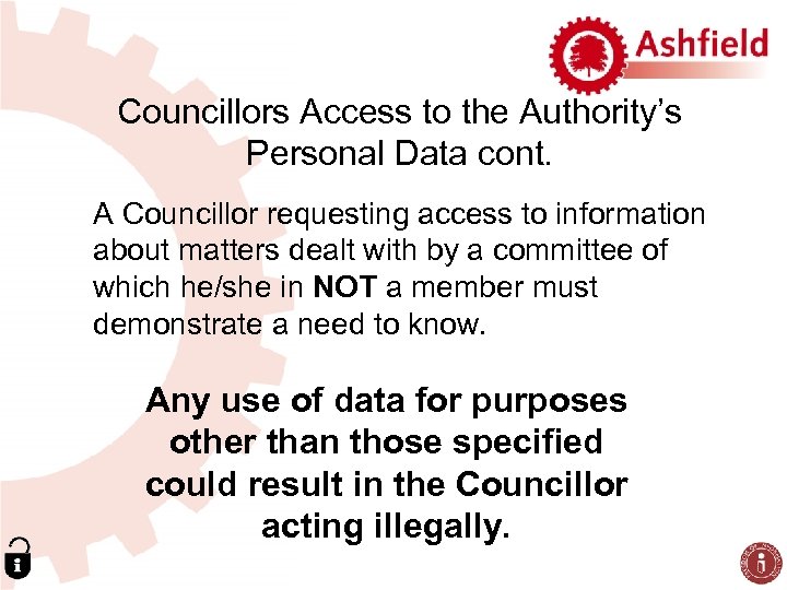 Councillors Access to the Authority’s Personal Data cont. A Councillor requesting access to information