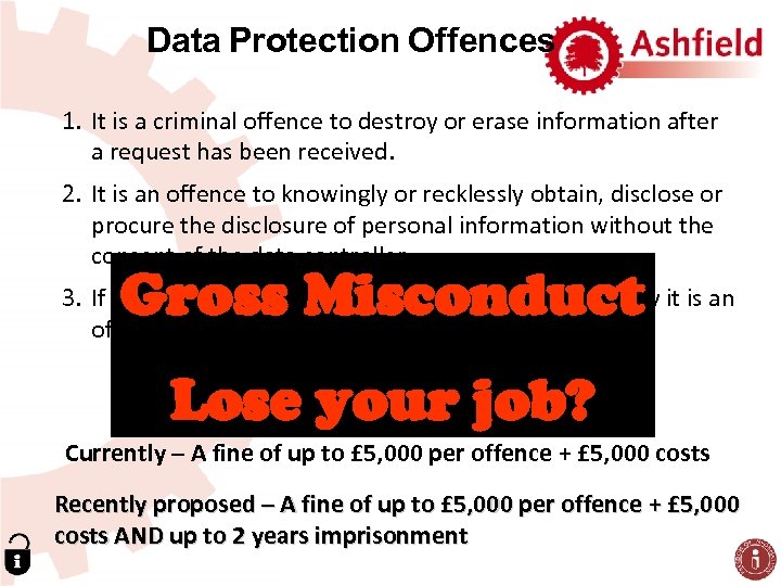 Data Protection Offences 1. It is a criminal offence to destroy or erase information