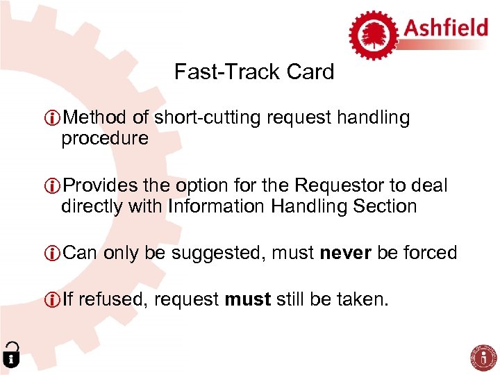 Fast-Track Card i. Method of short-cutting request handling procedure i. Provides the option for
