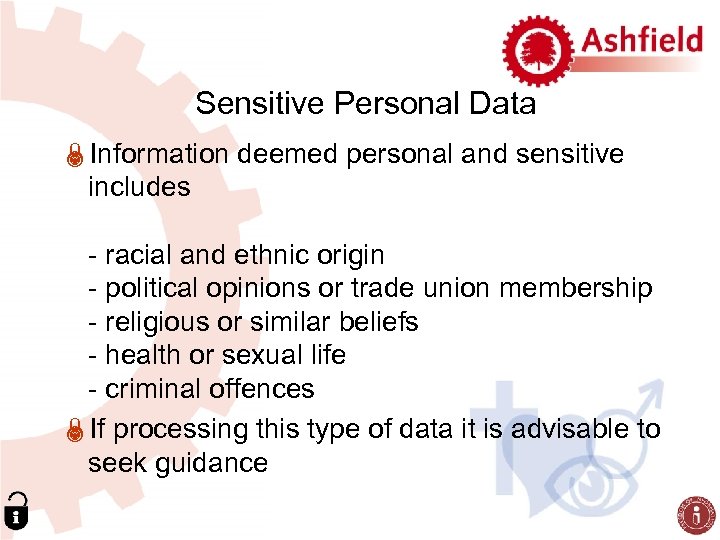 Sensitive Personal Data ÏInformation deemed personal and sensitive includes - racial and ethnic origin