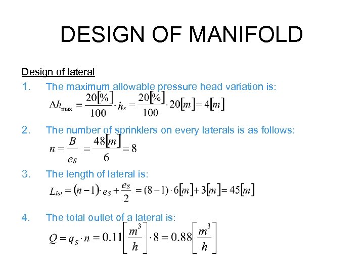 DESIGN OF MANIFOLD Design of lateral 1. The maximum allowable pressure head variation is: