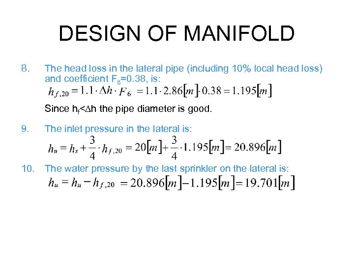 DESIGN OF MANIFOLD 8. The head loss in the lateral pipe (including 10% local