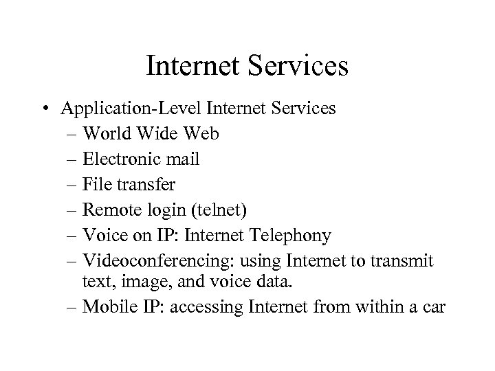 Internet Services • Application-Level Internet Services – World Wide Web – Electronic mail –