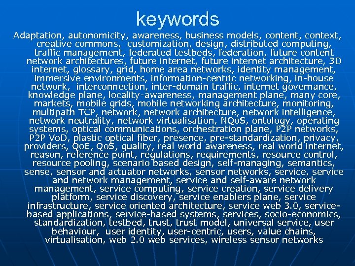 keywords Adaptation, autonomicity, awareness, business models, content, context, creative commons, customization, design, distributed computing,