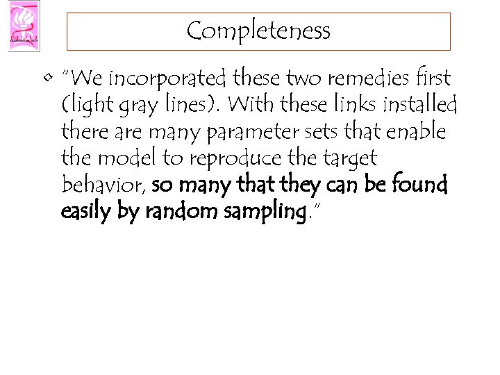 Completeness • “We incorporated these two remedies first (light gray lines). With these links
