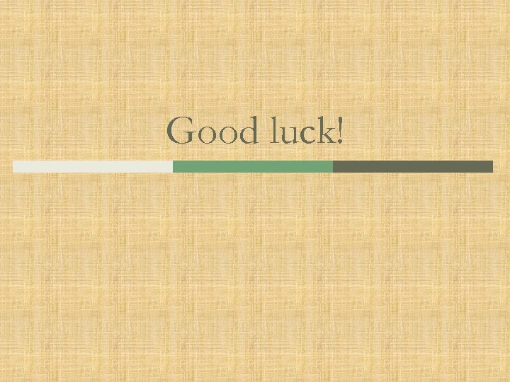 Good luck! 