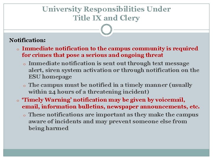 University Responsibilities Under Title IX and Clery Notification: o Immediate notification to the campus